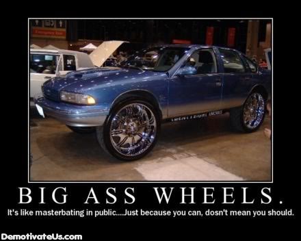 Name:  big-wheels-demotivational-poster.jpg
Views: 5697
Size:  26.8 KB
